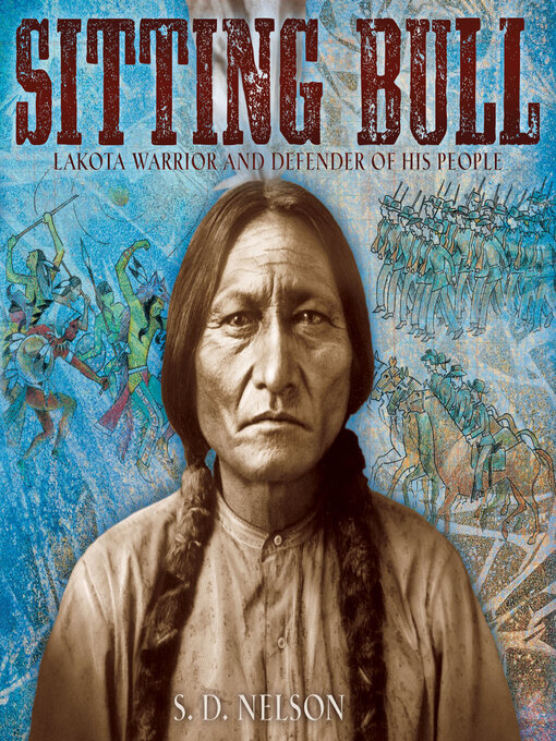 Title details for Sitting Bull by S. D. Nelson - Wait list